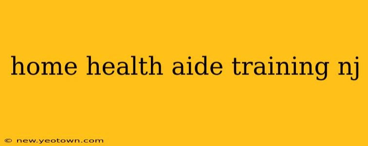 home health aide training nj