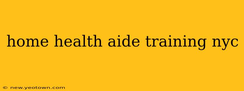 home health aide training nyc