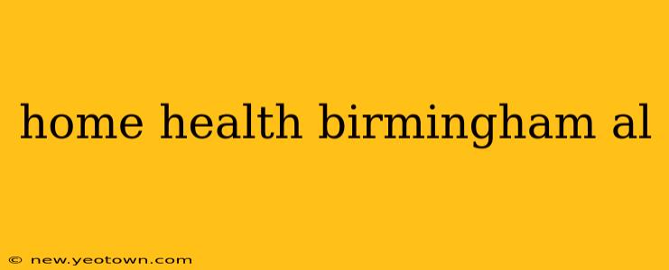 home health birmingham al