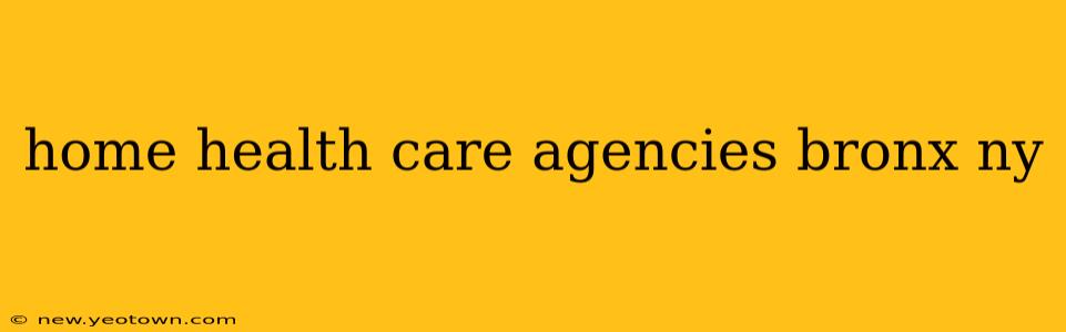 home health care agencies bronx ny