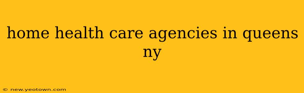 home health care agencies in queens ny