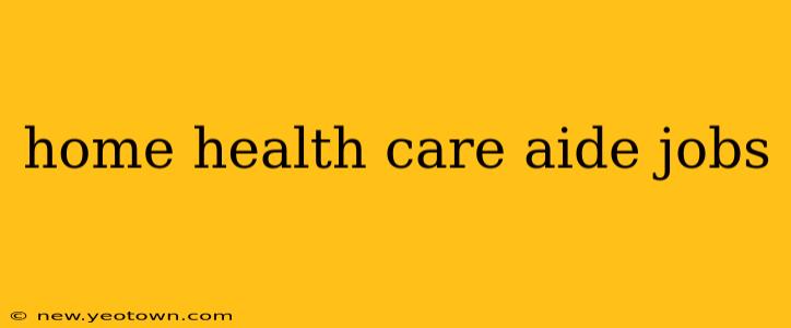 home health care aide jobs