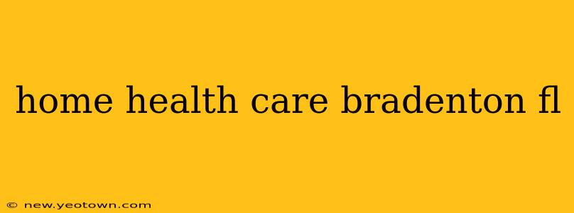 home health care bradenton fl