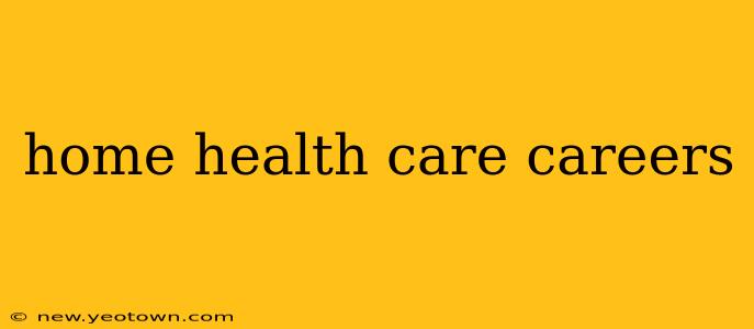 home health care careers
