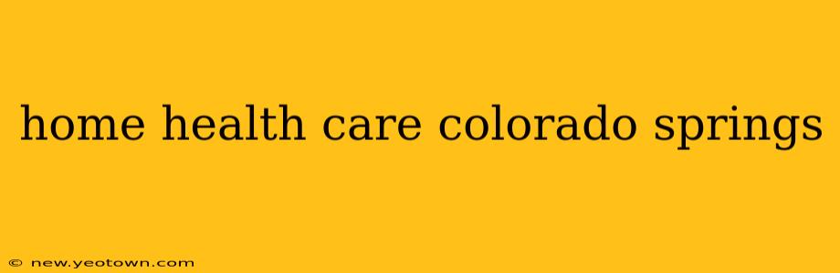 home health care colorado springs