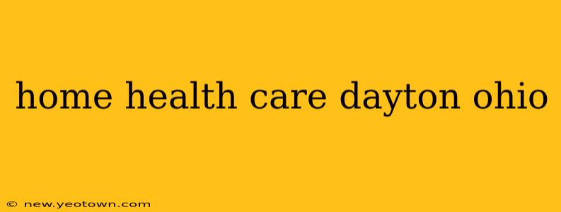 home health care dayton ohio