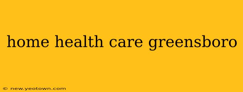 home health care greensboro