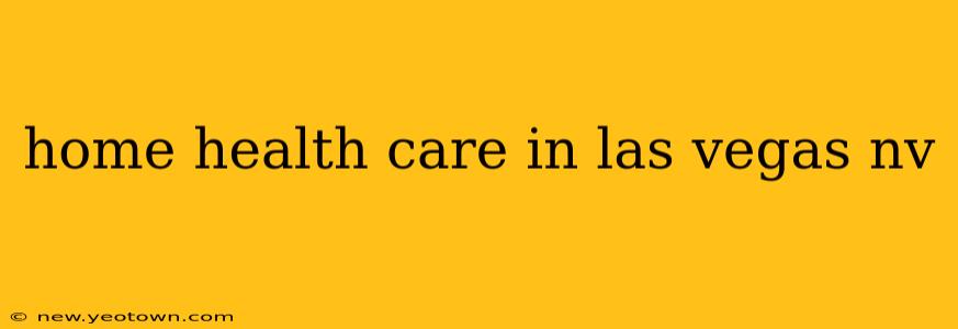 home health care in las vegas nv
