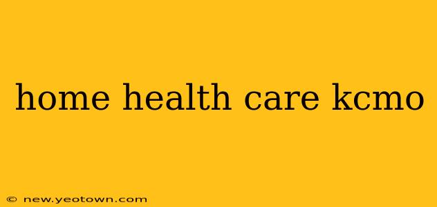 home health care kcmo