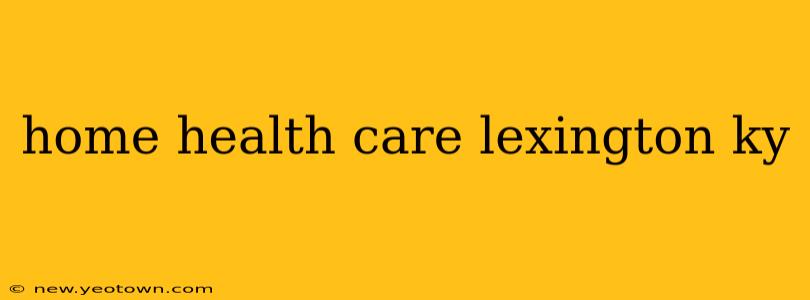 home health care lexington ky