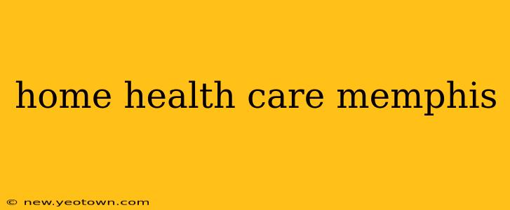 home health care memphis