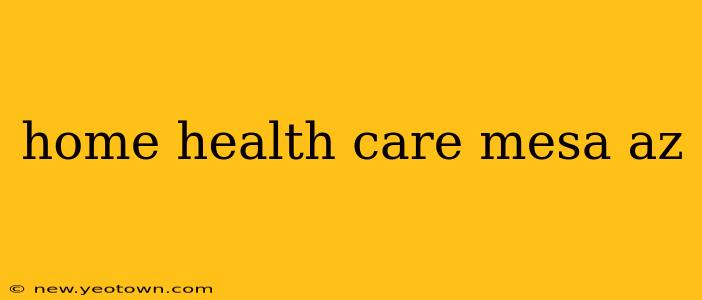 home health care mesa az