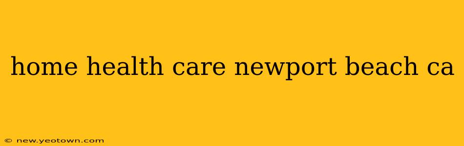 home health care newport beach ca