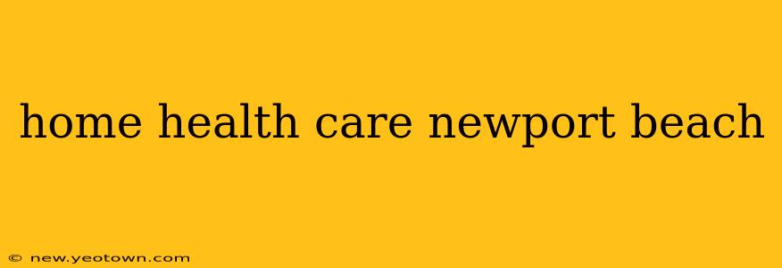 home health care newport beach