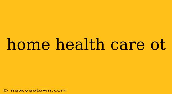 home health care ot