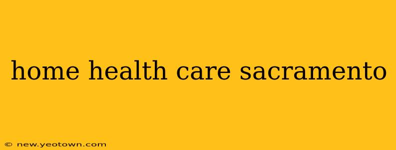 home health care sacramento