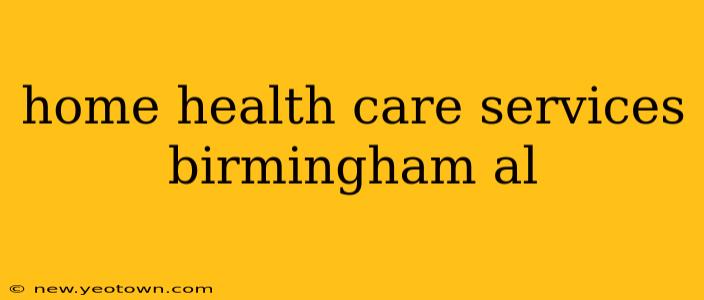 home health care services birmingham al