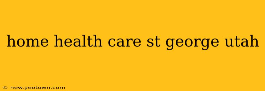 home health care st george utah
