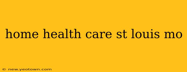 home health care st louis mo