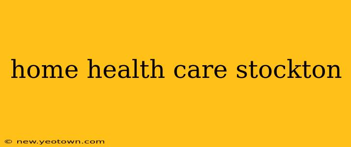 home health care stockton