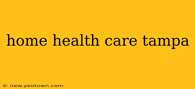 home health care tampa