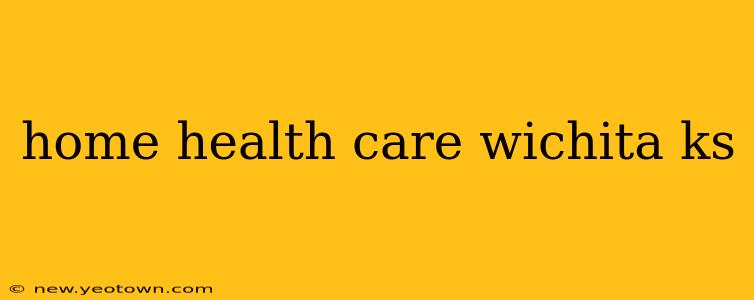 home health care wichita ks