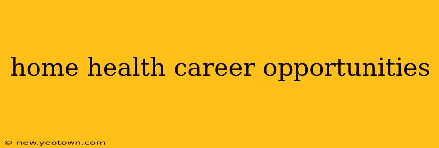 home health career opportunities