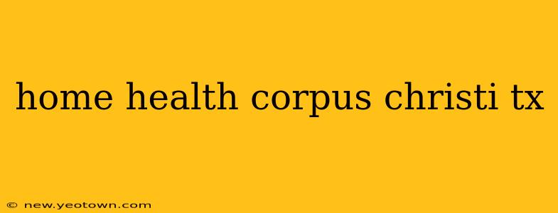 home health corpus christi tx