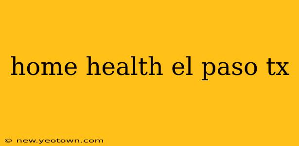 home health el paso tx