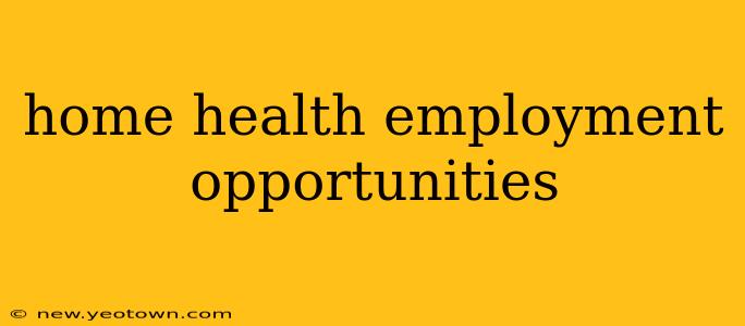 home health employment opportunities
