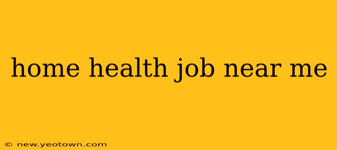 home health job near me