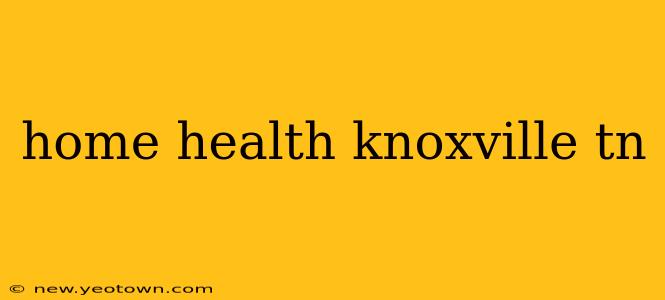 home health knoxville tn
