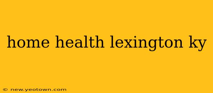 home health lexington ky