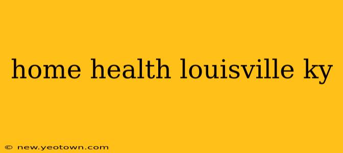 home health louisville ky
