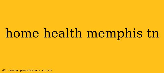 home health memphis tn