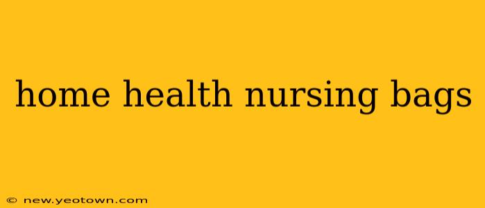 home health nursing bags