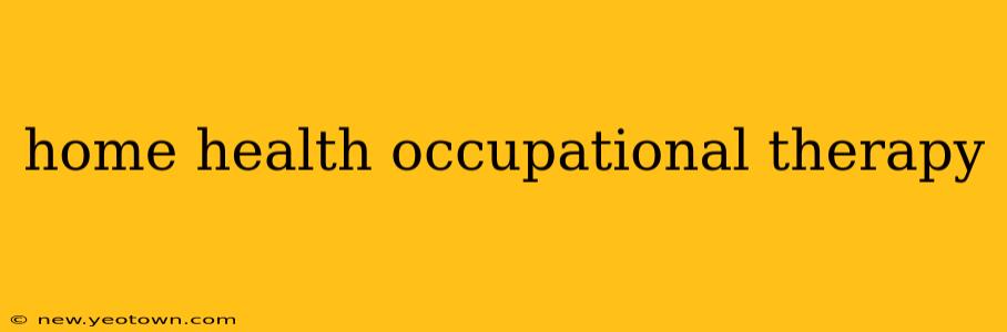 home health occupational therapy