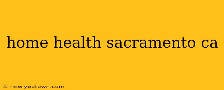 home health sacramento ca