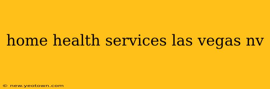 home health services las vegas nv