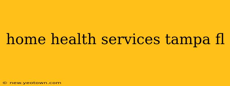 home health services tampa fl