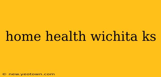 home health wichita ks