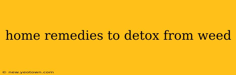 home remedies to detox from weed