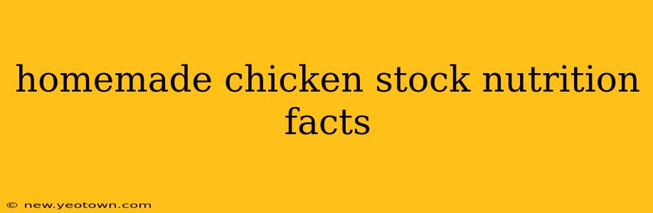 homemade chicken stock nutrition facts