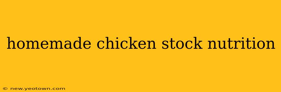 homemade chicken stock nutrition