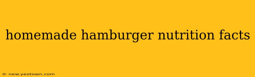 homemade hamburger nutrition facts