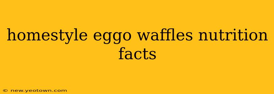 homestyle eggo waffles nutrition facts