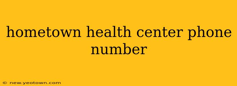 hometown health center phone number