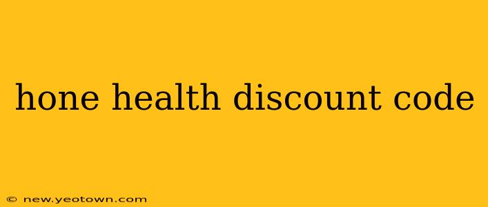 hone health discount code
