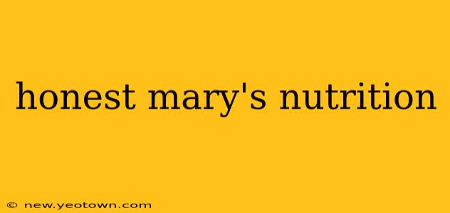 honest mary's nutrition