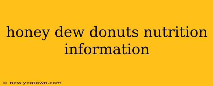 honey dew donuts nutrition information
